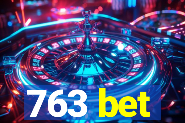 763 bet